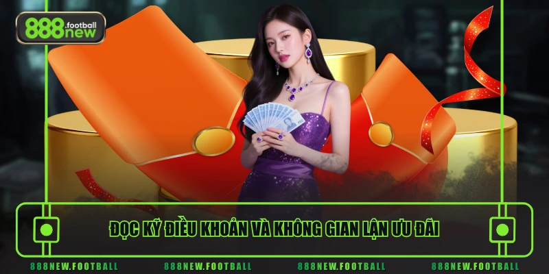 Khuyến Mãi 3 Đọc kỹ điều khoản và không gian lận ưu đãi