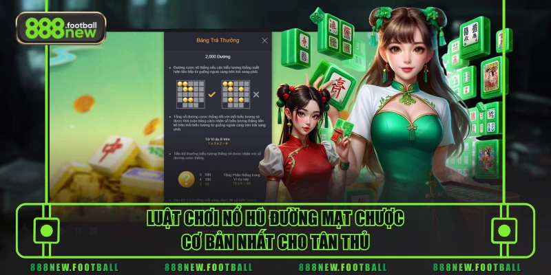 Nổ Hũ Đường Mạt Chược - Review Chi Tiết & Kinh Nghiệm Từ Cao Thủ 2 Luật chơi nổ hũ Đường Mạt Chược cơ bản nhất cho tân thủ